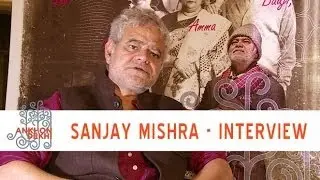 Interview With Sanjay Mishra | Ankhon Dekhi