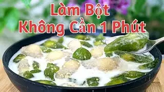 CH&Egrave; BỘT B&Aacute;NG | NGON NHẤT MIỀN T&Acirc;Y | H&Atilde;Y NẤU NGAY CHO NG&Agrave;Y RẰM SẮP ĐẾN | KH&Ocirc;NG C&Ograve;N C&Aacute;CH N&Agrave;O DỄ HƠN
