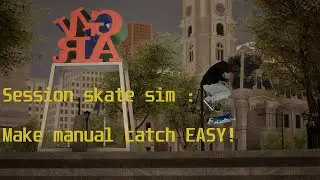 SESSION : SKATE SIM tutorial : Make manual catch easy!