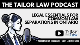 Legal Essentials for Common Law Separations in Ontario