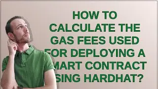 How to calculate the gas fees used for deploying a smart contract using hardhat?
