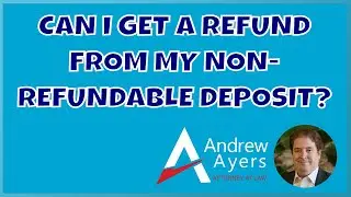 Can I Get a Refund from my Non-Refundable Deposit?