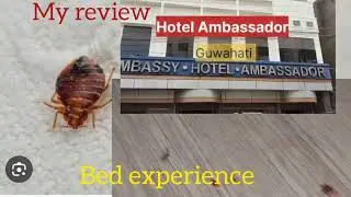 BED EXPERIENCE IN  HOTEL AMBASSADOR GUWAHATI ASSAM NEAR RAILWAY PALTAN BAZAR