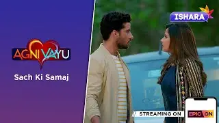 Agni Vayu | Sach Ki Samaj | Watch on EPIC ON