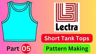 How To Make Women's Tank Top Pattern By Lectra Software  Part 5