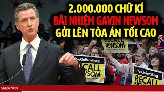 TIN CHẤN ĐỘNG: 2TRIỆU D&Acirc;N CALIFORNIA K&Iacute; ĐƠN B&Atilde;I NHIỆM GAVIN NEWSOM KẺ TỘI ĐỒ KHIẾN CALIFORNIA SỤP ĐỔ