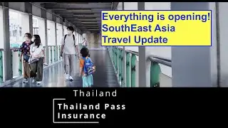 Southeast Asia Travel Update - Everything is opening!