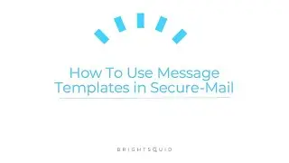 Secure-Mail Templates Tutorial for Clinic Success