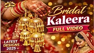 Bridal Kaleera Full Video | Latest Wedding Kaleera Design 2025 | Dulhan Kaleere Close-Up Shots
