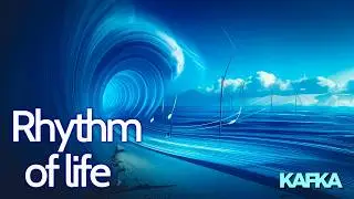 Rhythm of life