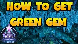 How to Get Green Gem in ARK Ascended - Aberration