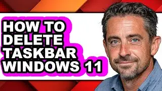 How to Delete Taskbar Windows 11 - Full Guide