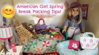 American Girl Spring Break Packing Tips | Team AG Life Collab