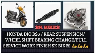 HONDA DIO BS6 / REAR SUSPENSION/WHEEL SHIFT BEARING CHANGE/FULL SERVICE WORK FINISH SK BIKES 🛵🛵🛵
