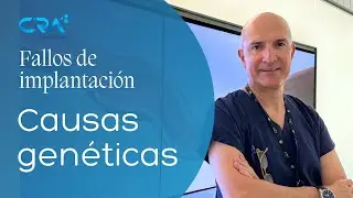 Causas del fallo de implantaci&oacute;n: Causas Gen&eacute;ticas