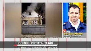Incendiu în Frătăuții Noi: Un bărbat de 91 de ani a fost găsit carbonizat