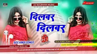 #jbl #old - dilbar dilbar dj raushan music | alka yagnik old song | sirf tum movie dj song