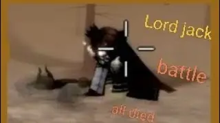 Lord jack battle all died 💀