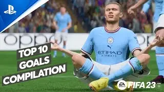 FIFA 23 - Top 10 Best Goals Compilation Part 1 | PS5HD