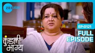 Sarla ने Kareena को सबक सिखाने का लिया फैसला | Kundali Bhagya | Full Ep. 121 | Zee Ganga