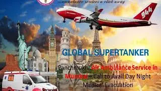 Hire Panchmukhi Air and Train Ambulance in Kolkata and Mumbai at Low-Cost