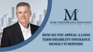 How Do You Appeal a Long Term Disability Insurance Denial? It Depends.