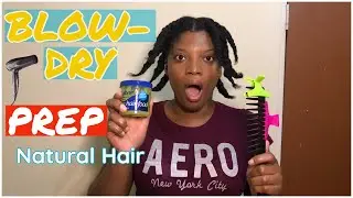 How to Prep Natural Hair for a PERFECT BLOW-DRY | NO HEAT DAMAGE!