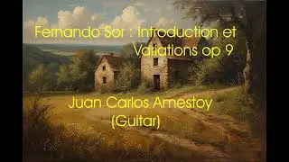 Fernando Sor: Introduction et Variations op 9 - Juan Carlos Amestoy (Guitar) Montevideo URUGUAY 1981