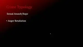 Profiling Violent Crimes: Profiling Serial Rapists 3-Power Reassurance