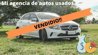 Vend&iacute; el M. BENZ A200 URBAN 2018 - VLOG#7 | Mi agencia de autos usados