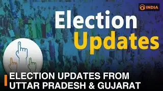 Election updates from Uttar Pradesh & Gujarat | DD India