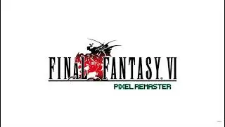 Final Fantasy VI Pixel Remaster ~ 2. Terra's Theme (Timelapse Remix)