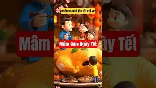 M&acirc;m Cơm Ng&agrave;y Tết. Ch&uacute;c cả nh&agrave; đ&oacute;n tết vui vẻ #cartoon #viral #xuhuongyoutube #shortvideo #shorts
