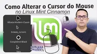 Como Alterar o Cursor do Mouse no Linux Mint - Cinnamon Desktop