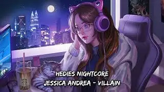 Nightcore - Villain (Jessica Andrea)
