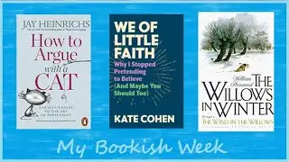 Bookish Week Dec 21 - How to Argue With a Cat, The Willows in Winter, We of Little Faith