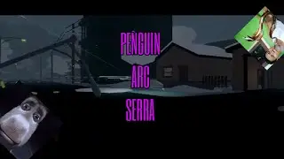 Serra & Penguin DESTROYING arc (Ohio Montage)
