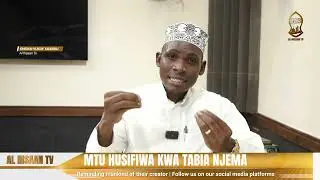 JIFUNZE HADITH ZA MTUME (S.A.W) | MTU HUSIFIWA KWA TABIA NJEMA