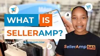 What is SellerAmp? Selling on Amazon | Sourcing Products to Sell on Amazon