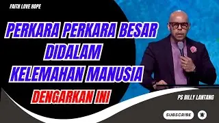 PERKARA PERKARA BESAR DIDALAM KELEMAHAN MANUSIA || PS.BILLY LANTANG #viral #khotbah #firmantuhan