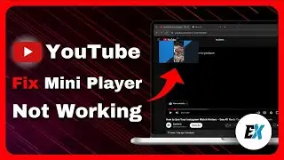 How to Fix Youtube Mini Player Not Working On PC - Mini Player Problem Solved