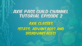 AXIE INFINITY TUTORIAL FOR BEGINNERS - EP2 [AXIE STATS/CLASSES ADVANTAGE AND DISADVANTAGES]
