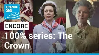 TV series show: 'The Crown' looks at turbulent decade for Queen Elizabeth II &bull; FRANCE 24 English