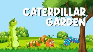 Caterpillar Garden - Poetry for Kids