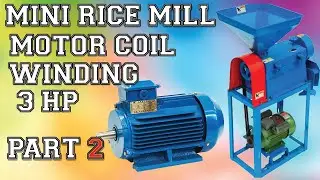 Mini Rice Mill Motor Winding | 3 HP Mill Motor Winding Kaise Kare | mini Rice Mil motor connection 2