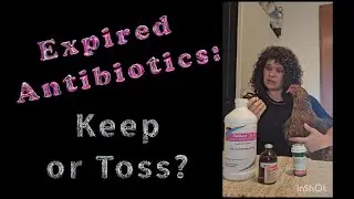 Expired Antibiotics: Keep or Toss