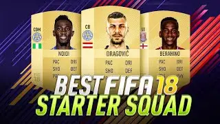 FIFA 18 STARTER SQUAD BUILDER - BEST CHEAP TEAM TO START FUT 18 !!! FIFA 18 ULTIMATE TEAM