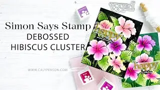 Simon Says Stamp - Debossed Hibiscus Cluster