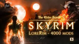 🌄 Skyrim with 4000 Mods&hellip; What Did I Just Walk Into? | LoreRim E3