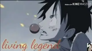 AMV​-one​piece​ (living legend)​